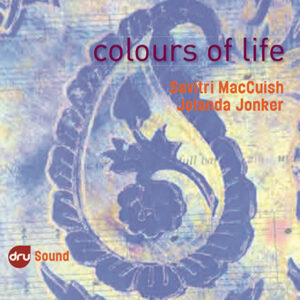 Colours of Life - Savitri MacCuish & Jolanda Jonker